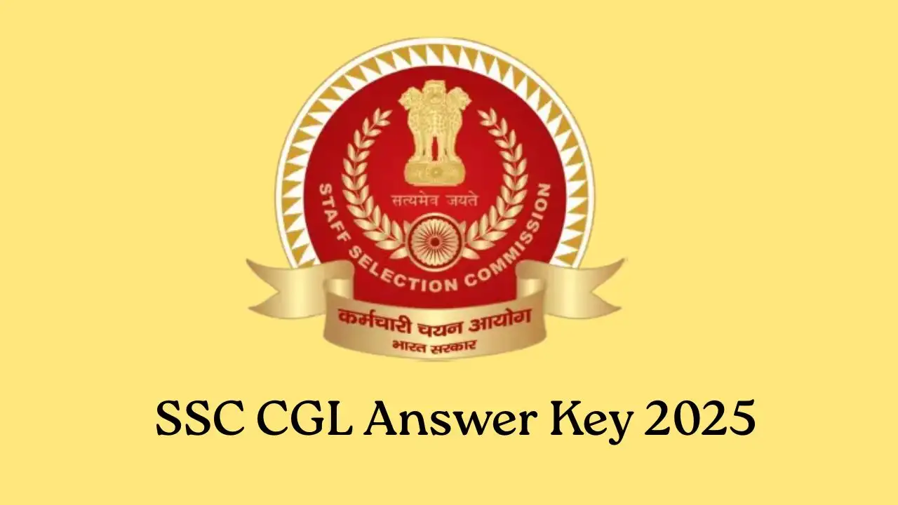SSC CGL 2025 Tier 1 Answer Key डाउनलोड, आधिकारिक उत्तर पत्र और प्रश्नपत्र